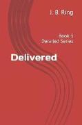 Delivered: Book 3 Derailed Series
