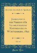 Jahreshefte des Vereins für Vaterländische Naturkunde in Württemberg, 1892, Vol. 48 (Classic Reprint)