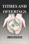 Tithes and Offerings: A Reasoned Biblical Study on Tithes and Offerings in the Church