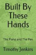 Built by These Hands: The Piano and the Pen