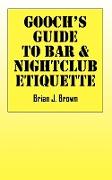 Gooch's Guide to Bar & Nightclub Etiquette