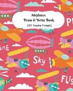 Airplanes Draw and Write Book: 100 Drawing Prompts for Aeroplane Lovers (Story Paper)