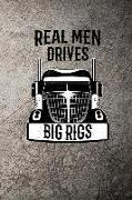 Real Men Drives Big Rigs