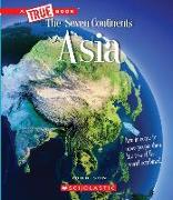 Asia (a True Book: The Seven Continents)