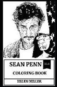 Sean Penn Coloring Book: Political Activist and Legendary Sex Symbol, Academy Award Winner and Mystic River Star Inspired Adult Coloring Book