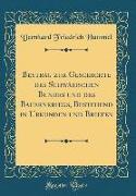 Beytrag zur Geschichte des Schwäbischen Bundes und des Bauernkriegs, Bestehend in Urkunden und Briefen (Classic Reprint)