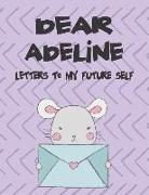 Dear Adeline, Letters to My Future Self: A Girl's Thoughts