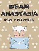 Dear Anastasia, Letters to My Future Self: A Girl's Thoughts