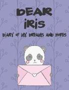 Dear Iris, Diary of My Dreams and Hopes: A Girl's Thoughts