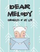 Dear Melody, Chronicles of My Life: Girls Journals and Diaries