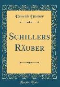 Schillers Räuber (Classic Reprint)