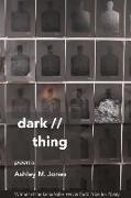 Dark // Thing