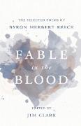 Fable in the Blood: The Selected Poems of Byron Herbert Reece