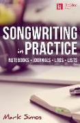 Songwriting in Practice: Notebooks * Journals * Logs * Lists
