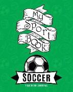My Sport Book - Soccer Training Journal: 200 Pages with 8 X 10(20.32 X 25.4 CM) Size for Your Exercise Log. Note All Trainings and Workout Logs Into O