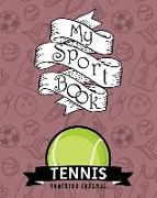 My Sport Book - Tennis Training Journal: 200 Pages with 8 X 10(20.32 X 25.4 CM) Size for Your Exercise Log. Note All Trainings and Workout Logs Into O