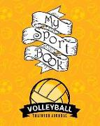 My Sport Book - Volleyball Training Journal: 200 Pages with 8 X 10(20.32 X 25.4 CM) Size for Your Exercise Log. Note All Trainings and Workout Logs In