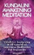 Kundalini Awakening Meditation: Third Eye Awakening with Kundalini Awareness Meditation for Beginners