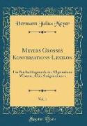 Meyers Grosses Konversations-Lexikon, Vol. 1