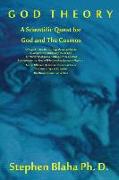 God Theory: A Scientific Quest for God and the Cosmos: A Prequel to the Unified Superstandard Model, a Composite, Functionally Tri