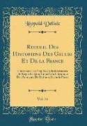 Recueil Des Historiens Des Gaules Et De la France, Vol. 24