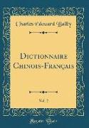 Dictionnaire Chinois-Français, Vol. 2 (Classic Reprint)