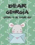 Dear Georgia, Letters to My Future Self: A Girl's Thoughts