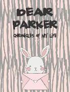 Dear Parker, Chronicles of My Life: A Girl's Thoughts