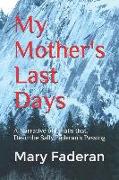 My Mother's Last Days: A Narrative of Emails That Describe Sally Faderan's Passing