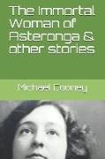 The Immortal Woman of Asteronga & Other Stories