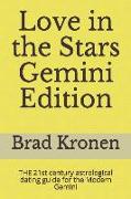 Love in the Stars Gemini Edition: The 21st Century Astrological Dating Guide for the Modern Gemini