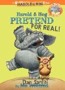 Harold & Hog Pretend For Real!-Elephant & Piggie Like Reading!