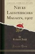 Neues Lausitzisches Magazin, 1902, Vol. 78 (Classic Reprint)
