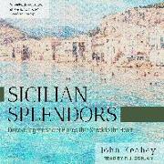 Sicilian Splendors: Discovering the Secret Places That Speak to the Heart