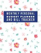 Monthly Personal Budget Planner and Bill Tracker: Personal Money Management with Calendar 2018-2019 Income List, Monthly Expense Categories and Weekly