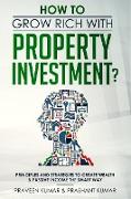 How to Grow Rich with Property Investment?