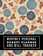 Monthly Personal Budget Planner and Bill Tracker: Budget Planner for Your Financial Life with Calendar 2018-2019 Beginner's Guide to Personal Money Ma