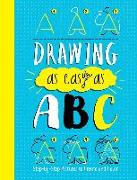 Drawing as Easy as ABC: Step-By-Step Pictures to Create and Color