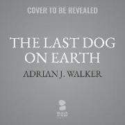 The Last Dog on Earth