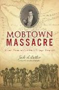 Mobtown Massacre: Alexander Hanson and the Baltimore Newspaper War of 1812