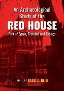 An Archaeological Study of the Red House, Port of Spain, Trinidad and Tobago