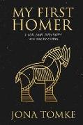 My First Homer: Iliad and Odyssey Renarrated for Children