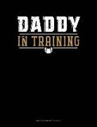 Daddy in Training: Unruled Composition Book