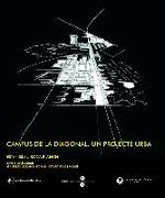 Campus de la Diagonal : un projecte urbaà, praxi docent i professional