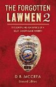The Forgotten Lawmen Part 2: The Continuing Adventures of a South Dakota Game Warden, 2nd Edition Volume 2