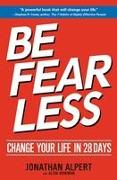 Be Fearless: Change Your Life in 28 Days (New Edition)