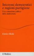Interessi democratici e ragioni partigiane. Una concezione politica della democrazia