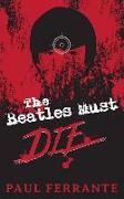 The Beatles Must Die