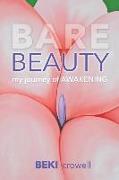 Bare Beauty: My Journey of Awakening