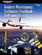 Aviation Maintenance Technician Handbook: Airframe, Volume 1 (2023): Faa-H-8083-31a (Ebundle) [With eBook]